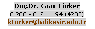 Do.Dr. Kaan Trker
0 266 - 612 11 94 (4205)
kturker@balikesir.edu.tr
